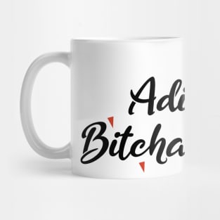 Adios bitchachos Mug